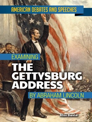 cover image of Examining the Gettysburg Address by Abraham Lincoln